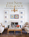 The New Elegance: Stylish, Comfortable Rooms for Today by Timothy Corrigan, Michael Boodro