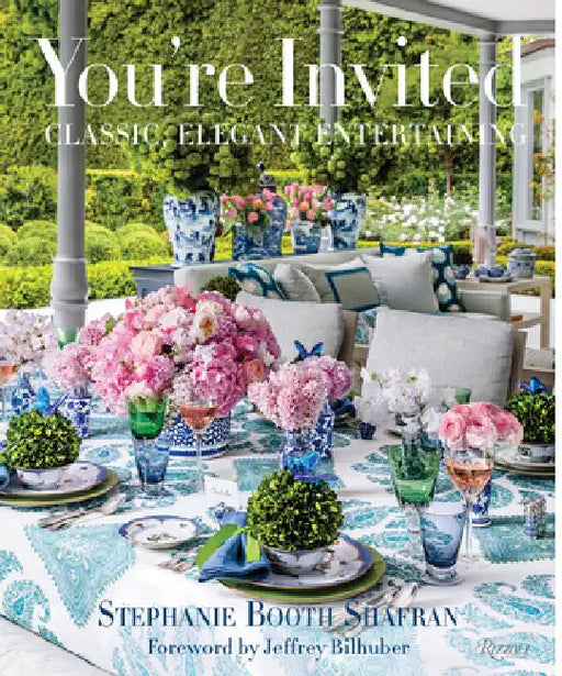 You're Invited: Classic, Elegant Entertaining by Stephanie Booth Shafran