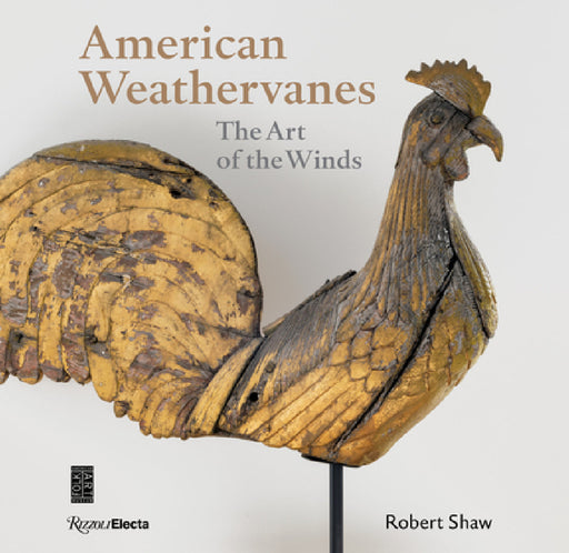 American Weathervanes: The Art of the Winds by Robert Shaw