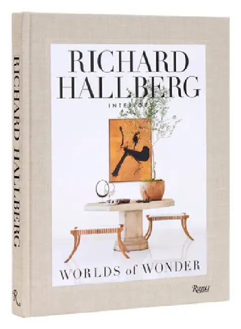 Worlds of Wonder: Richard Hallberg Interiors by Mario López-Cordero