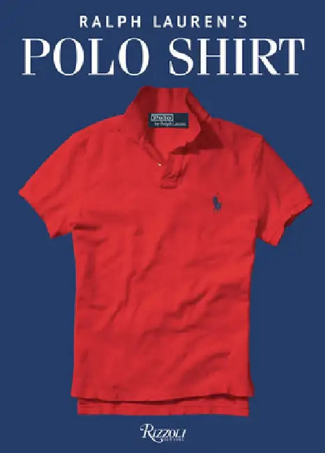 The Polo Shirt by A. Ralph Lauren Book