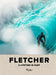 Fletcher: A Lifetime in Surf by Dibi Fletcher