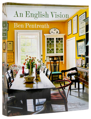 An English Vision: Traditional Architecture and Interior Decoration for the Modern World by Ben Pentreath