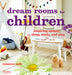 Dream Rooms for Children: Inspiring Spaces for Sleep, Study, and Play by Susanna Salk