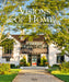 Visions of Home: Timeless Architecture, Modern Sensibility by Andrew Cogar