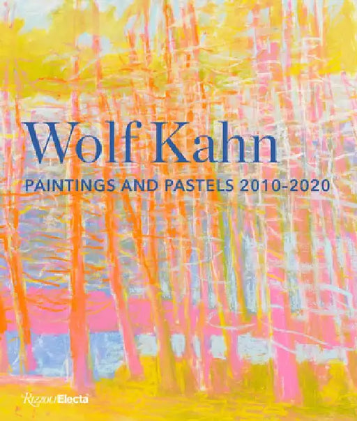 Wolf Kahn: Paintings and Pastels, 2010-2020 by William C. Agee