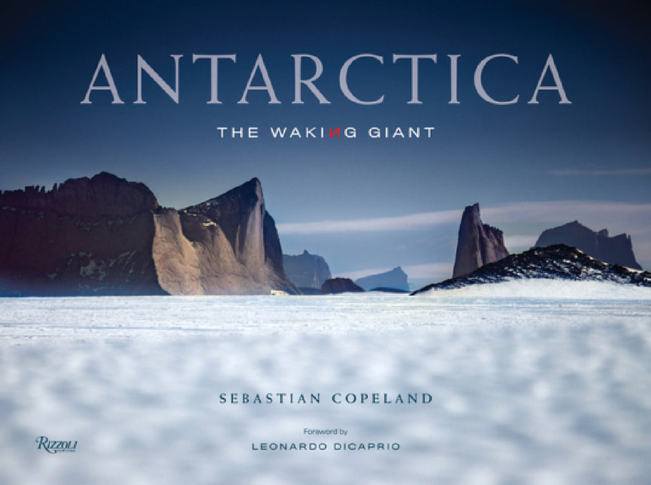 Antarctica: The Waking Giant by Sebastian Copeland, Leonardo DiCaprio