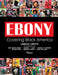 Ebony: Covering the First 75 Years by Lavaille Lavette