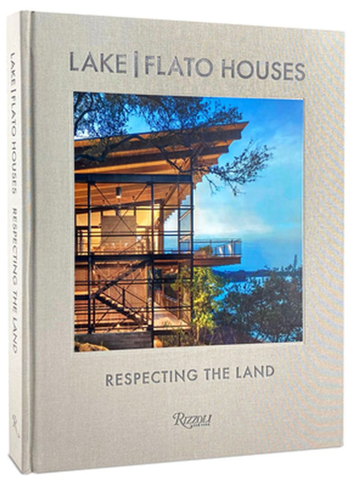 Lake Flato: The Houses: Respecting the Land by Oscar Riera Ojeda