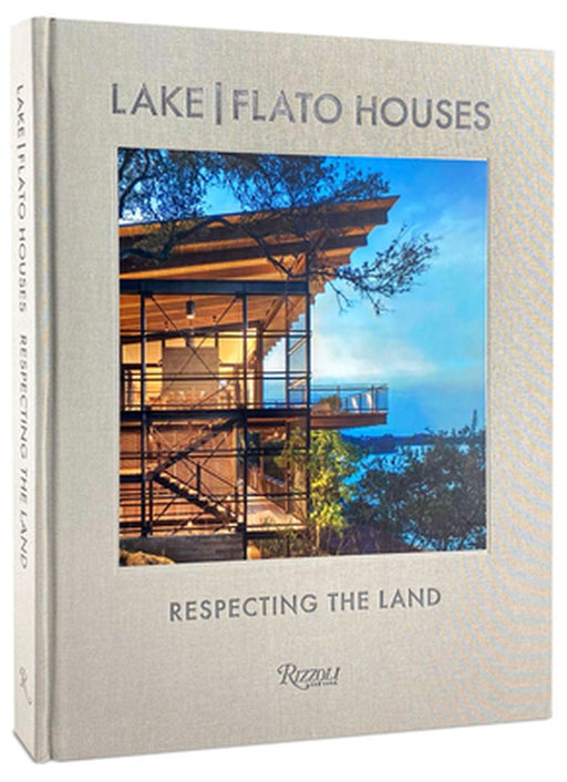 Lake Flato: The Houses: Respecting the Land by Oscar Riera Ojeda