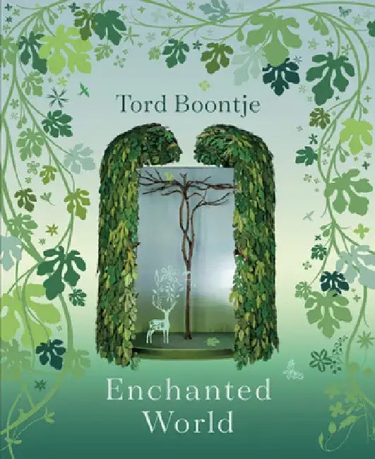 Tord Boontje: Enchanted World: The Romance of Design by Tord Boontje