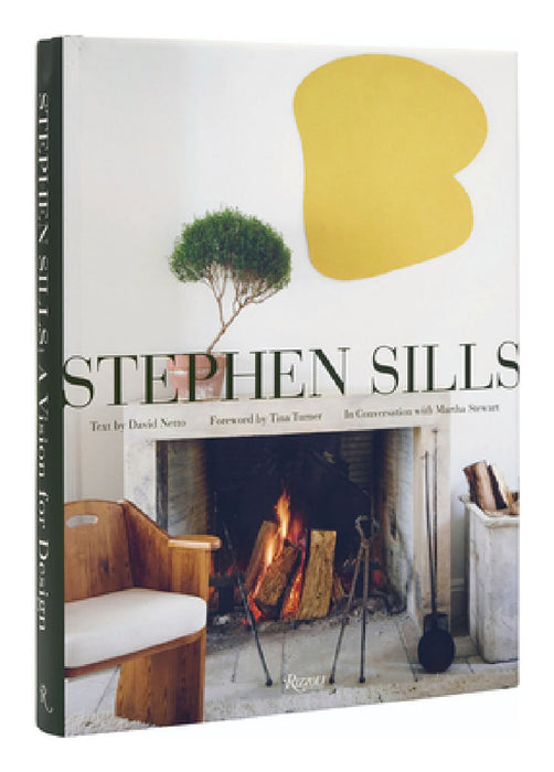 Stephen Sills: A Vision for Design by Stephen Sills, David Netto, Tina Turner