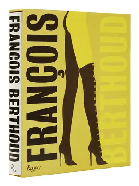 François Berthoud: Fashion, Fetish and Fantasies by François Berthoud