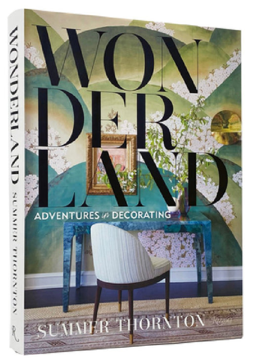 Wonderland: Adventures in Decorating by Summer Thornton
