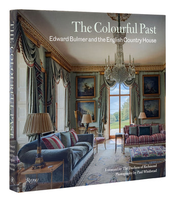 The Colourful Past: Edward Bulmer and the English Country House by Edward Bulmer