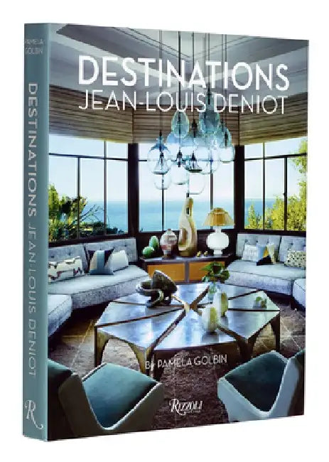 Jean-Louis Deniot: Destinations by Pamela Golbin