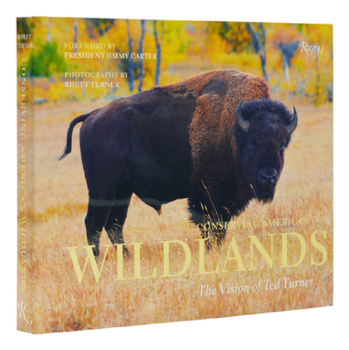 Conserving America's Wildlands: The Vision of Ted Turner by Rhett Turner, Todd Wilkinson, President Jimmy Carter
