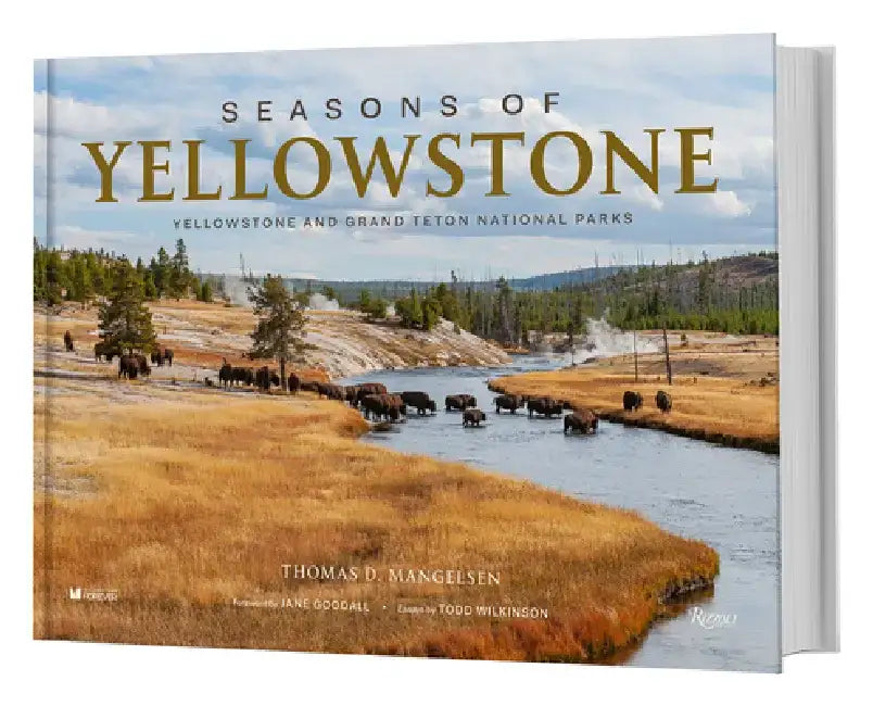Seasons of Yellowstone: Yellowstone and Grand Teton National Parks by Thomas D. Mangelsen