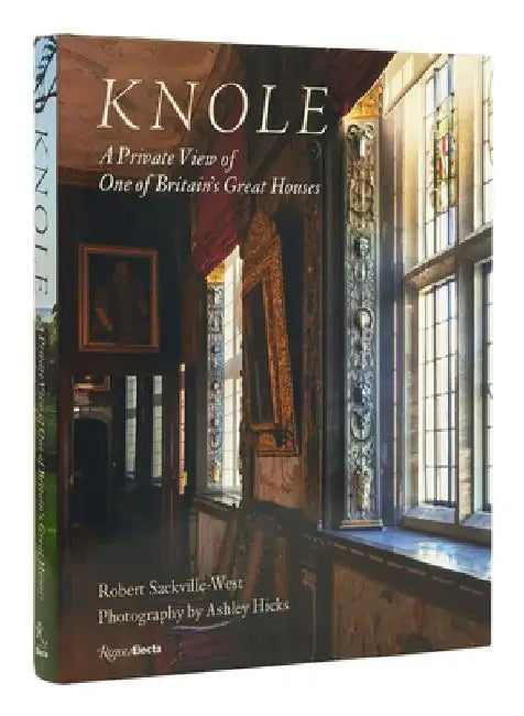 Knole: A Private View of One of Britain's Great Houses by Robert Sackville-West
