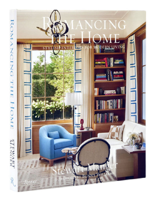 Romancing the Home: Stylish Interiors for a Modern Lifestyle by Stewart Manger, Jacqueline Terrebonne, Bunny Williams