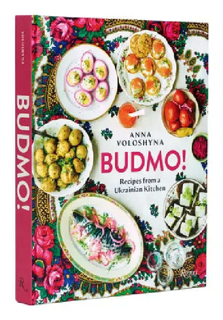 Budmo!: Recipes from a Ukrainian Kitchen by Anna Voloshyna
