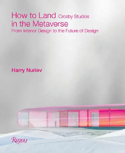 How to Land in the Metaverse: From Interior Design to the Future of Design by Harry Nuriev