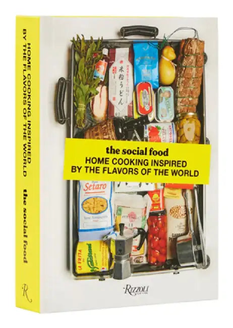 The Social Food: Home Cooking Inspired by the Flavors of the World by Shirley Garrier