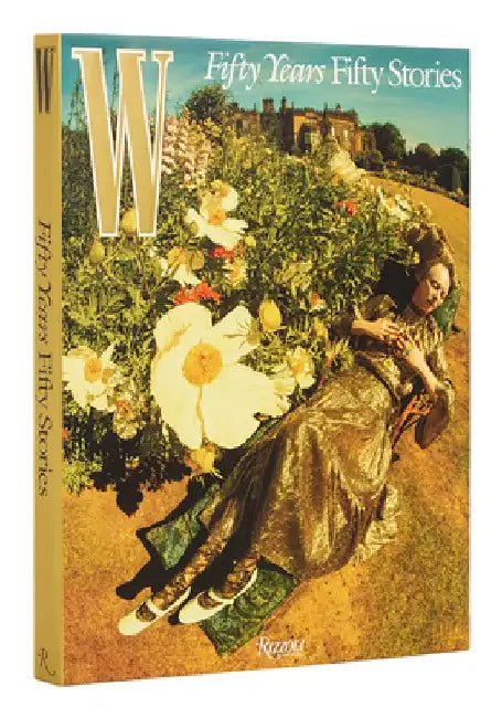 W Magazine: 50 Years/50 Stories by Sara Moonves