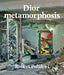 Dior Metamorphosis by Robert Polidori, Emanuele Coccia