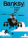 Banksy: Building Castles in the Sky: An Unauthorized Exhibition by Stefano Antonelli, Gianluca Marziani, Acoris Andipae
