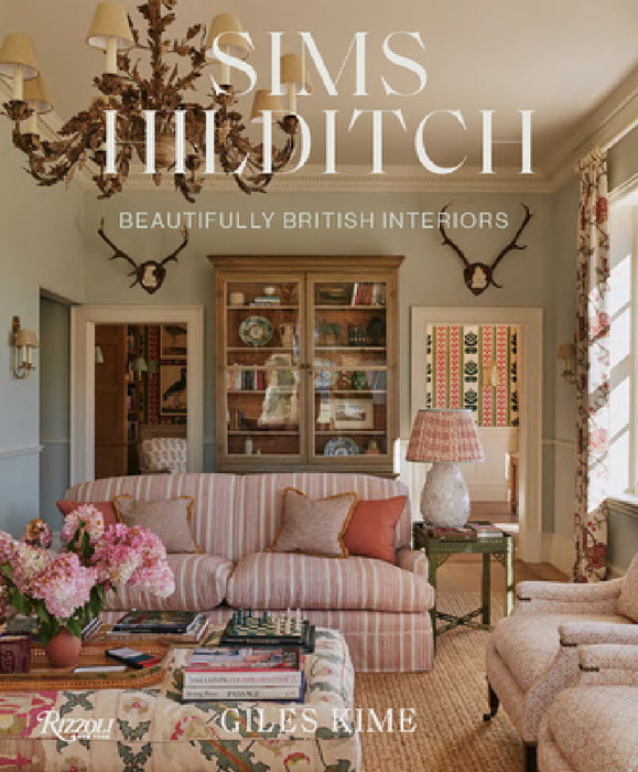 Sims Hilditch: Beautifully British Interiors by Giles Kime, Emma Sims-Hilditch