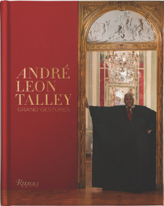 André Leon Talley: Style Is Forever by Paula Wallace, Rafael Gomes, Antoine Gregory