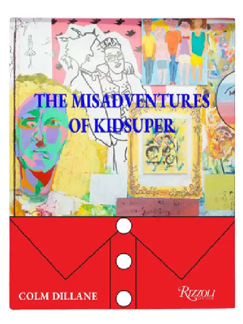 The Misadventures of Kidsuper by Colm Dillane