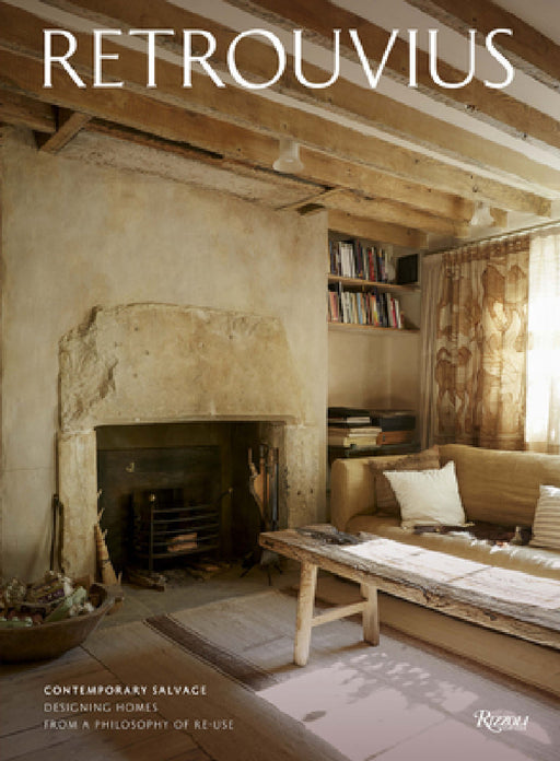 Retrouvius: Contemporary Salvage: Designing Homes from a Philosophy of Re-Use by Maria Speake, Helena Bonham Carter, Emma Crichton-Miller