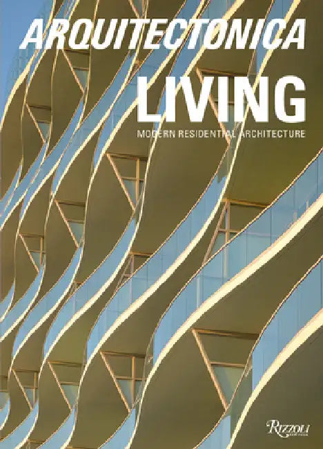 Arquitectonica Living: Modern Residential Architecture by Bernardo Fort-Brescia