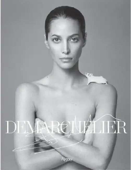 Patrick Demarchelier: Fashion Photographs Seen and Unseen by Victor Demarchelier