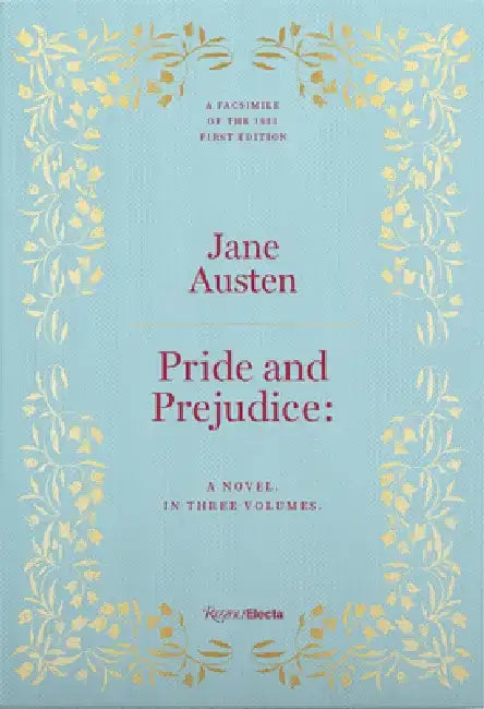 Pride and Prejudice (British Library Deluxe Facsimile Edition): A Novel. in Three Volumes. by Jane Austen