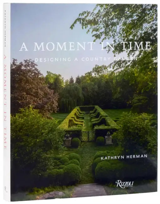 A Moment in Time: Designing a Country Garden by Kathryn Herman
