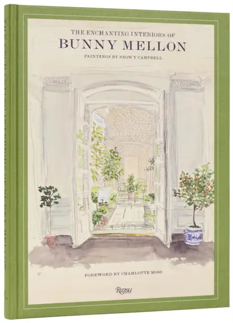 The Enchanting Interiors of Bunny Mellon: Paintings by Snowy Campbell by Charlotte Moss, Nancy Collins, Elinor Crane
