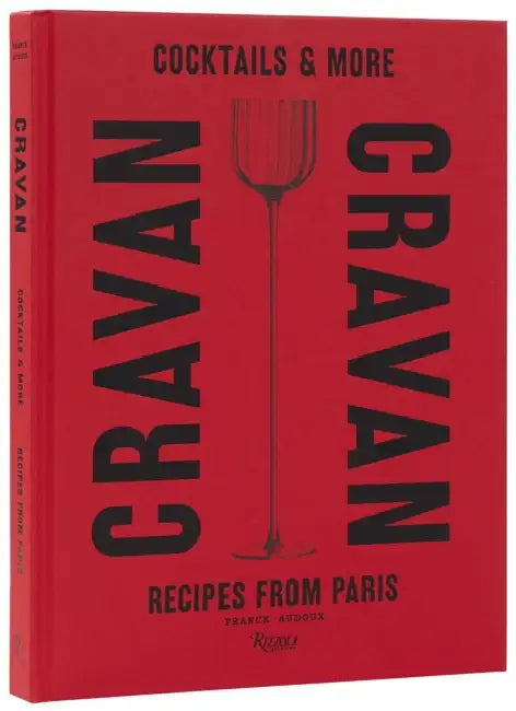 Cravan: Cocktails and More: Recipes from Paris by Franck Audoux, Vincent Chaperon