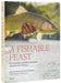 A Fishable Feast: Fly Fishing and Eating Your Way Around the World by Kirk Deeter, Matthew Supinski, Tom Rosenbauer