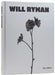 Will Ryman by Andrea Glimcher, Courtney J. Martin, Carl Bernstein