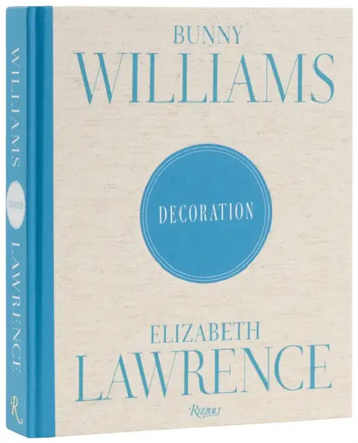 Bunny Williams and Elizabeth Lawrence: Decoration by Bunny Williams, Elizabeth Lawrence