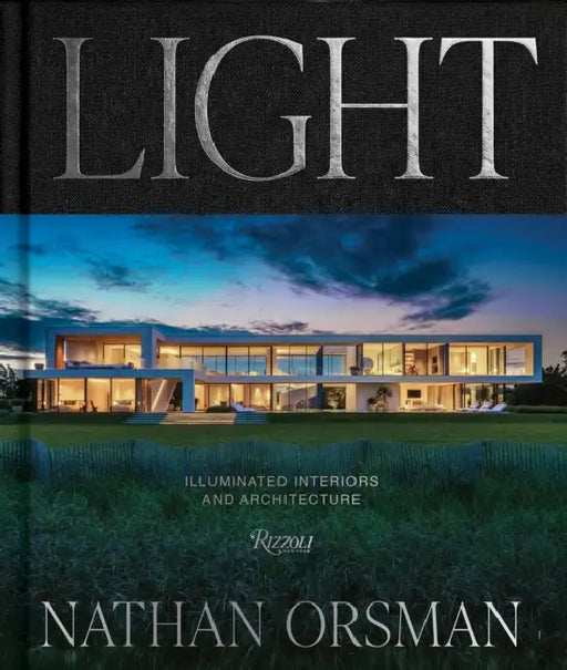 Light: Illuminated Interiors and Architecture by Nathan Orsman, Ian Volner