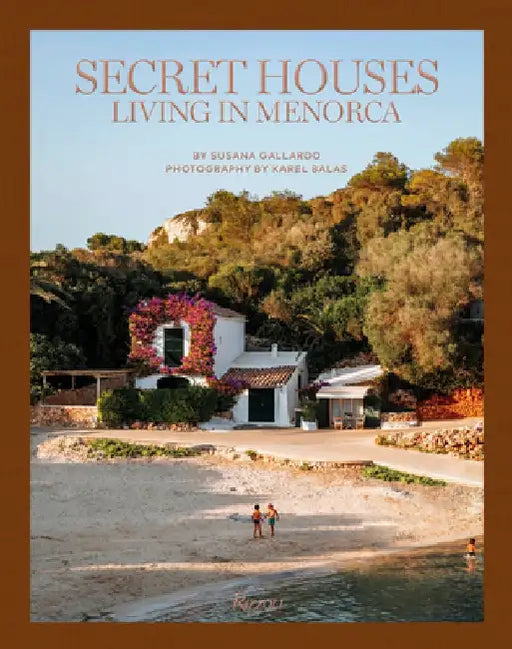 Secret Houses: Living in Menorca by Susana Gallardo