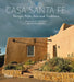 Casa Santa Fe: Design, Style, Arts, and Tradition by Melba Levick, Rubén G. Mendoza