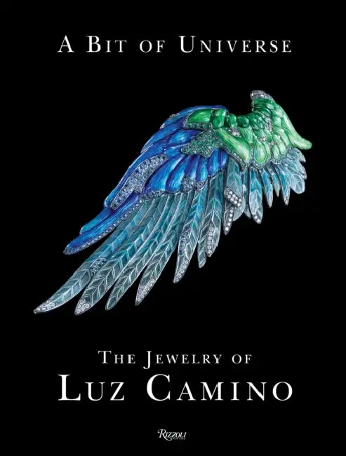 A Bit of Universe: The Jewelry of Luz Camino by Carolina Herrera, Clare Phillips, Fernando Ramajo