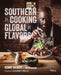 Southern Cooking, Global Flavors by Chef Kenny Gilbert