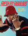 Fresh Fly Fabulous: 50 Years of Hip Hop Style by Elizabeth Way