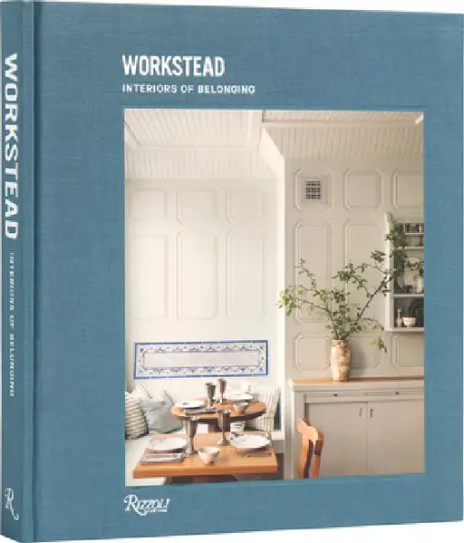 Workstead: Interiors of Belonging by David Sokol